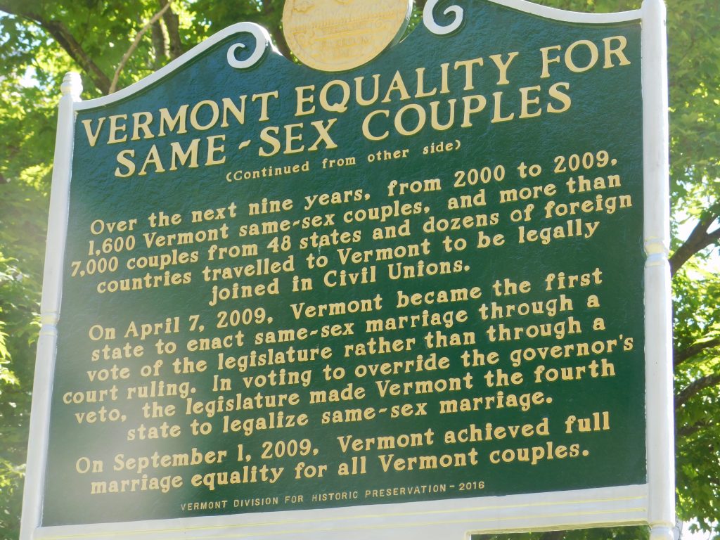 Vermont Equality for Same-Sex Couples.
In 2009, Vermont became the first state to enact same-sex marriage through a vote of the legislature rather than through a court ruling.