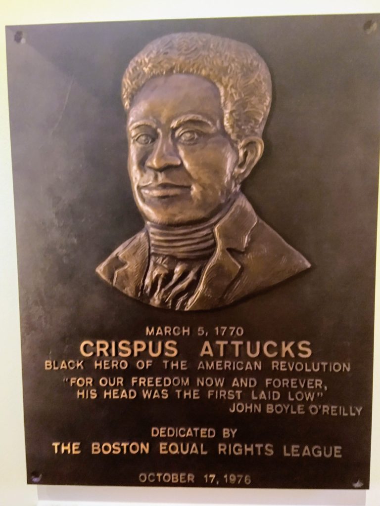 March 5, 1770
Crispus Attucks
Black hero of the American Revolution
"For our freedom now and forever, his head was the first laid low" John Boyle O'Reilly
Dedicated by The Boston Equal Rights League