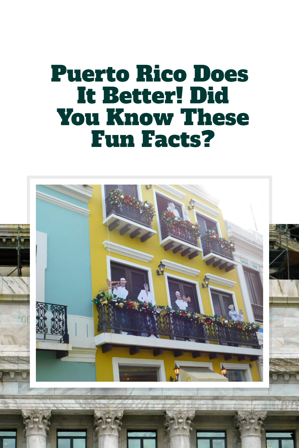 Puerto Rico Does It Better! Did You Know These Fun Facts?